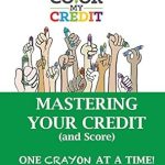 Unlock Your Financial Future: A Deep Dive into ‘Color My Credit: Mastering Your Credit Report – And Score – One Crayon at a Time: Create YOUR Financial Legacy NOW (COLOR MY… Book 1) Unlock Your Financial Future: A Deep Dive into ‘Color My Credit: Mastering Your Credit Report – And Score – One Crayon at a Time: Create YOUR Financial Legacy NOW (COLOR MY… Book 1)