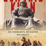 Unveiling the Power of the Mongol Empire: A Captivating Review of Genghis Khan: His Conquests, His Empire, His Legacy