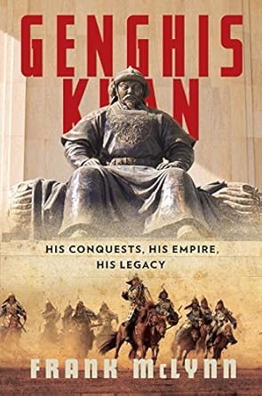 Unveiling the Power of the Mongol Empire: A Captivating Review of Genghis Khan: His Conquests, His Empire, His Legacy