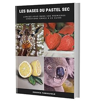 Discover the Art of Dry Pastel: A Comprehensive Review of ‘Les bases du pastel sec: Apprendre le pastel sec pour débutant (French Edition)’