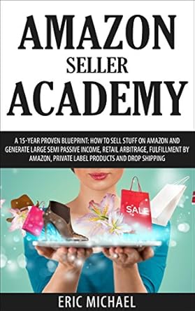 Unlock Your Passive Income Potential: A Comprehensive Review of ‘Amazon Seller Academy – Updated 2022: How to Sell Used Items on Amazon and Generate Passive Income, Retail Arbitrage, Fulfillment by Amazon (Amazon FBA) … Used Books (Almost Free Money Book 9)’