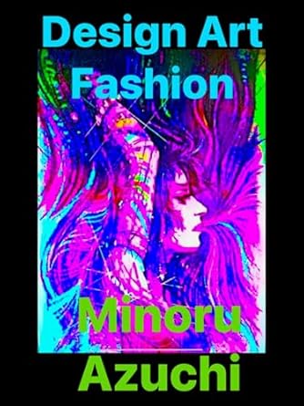 Discover the Creative Genius Behind Azuchi Minoru: A Review of ‘Azuchi Minoru Air Studio Group Works Six: Architectural Interior Design Space Design Drawing Art Fashion Designer It Minoru Azuchi Collection (Japanese Edition)’