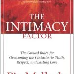 Discover the Secrets to Lasting Love: A Review of The Intimacy Factor: The Ground Rules for Overcoming the Obstacles to Truth, Respect, and Lasting Love