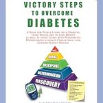 Empower Your Health Journey: A Comprehensive Review of ‘Victory Steps to Overcome Diabetes: A Book for People with Diabetes and Those Struggling to Lose Weight’