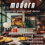 Transform Your Home: A Comprehensive Review of ‘Midcentury Modern Interior: Design and Decor – Living Room, Bathroom, Bedroom, Kitchen, Study Room, Entrance Door’