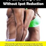 Transform Your Waistline: A Comprehensive Review of ‘Easy Ways To Lose Belly Fat Without Spot Reduction: The 50 Best Ways to Lose Belly Fat Without Spot Reduction’