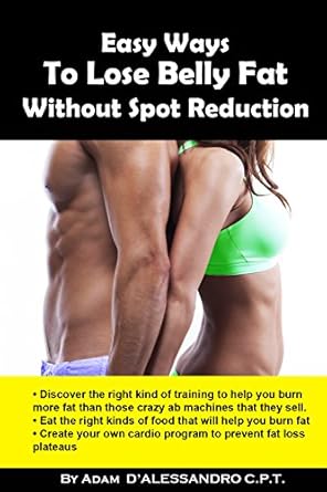 Transform Your Waistline: A Comprehensive Review of ‘Easy Ways To Lose Belly Fat Without Spot Reduction: The 50 Best Ways to Lose Belly Fat Without Spot Reduction’