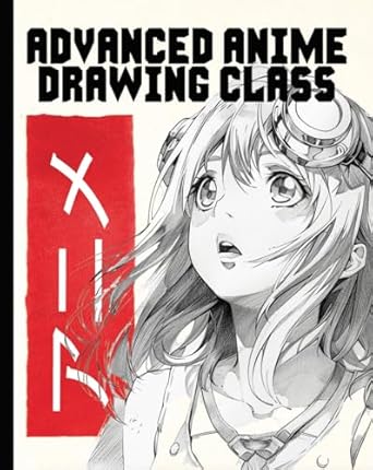 Unlock Your Artistic Potential with Our In-Depth Review of the ‘Advanced Anime Drawing Class [Print Replica]’ – Elevate Your Anime Art Skills Today!