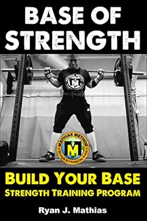 Unlock Your Potential: A Comprehensive Review of Base Of STRENGTH: Build Your Base Strength Training Program (Workout Plan for Powerlifting, Bodybuilding, Strongman, Weight Lifting, and Fitness) (Strength Training for Beginners Book 4)