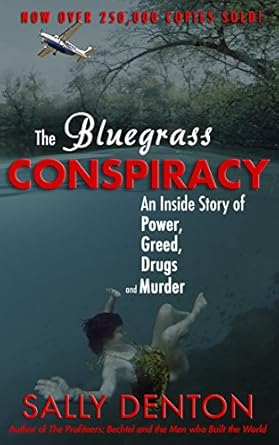 Unveiling the Dark Secrets: A Gripping Review of The Bluegrass Conspiracy: An Inside Story of Power, Greed, Drugs and Murder