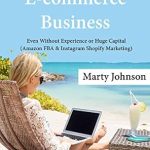 Unlock Your E-commerce Potential: A Comprehensive Review of ‘Create Your First E-commerce Business: Even Without Experience or Huge Capital (Amazon FBA & Instagram Shopify Marketing)’ Unlock Your E-commerce Potential: A Comprehensive Review of ‘Create Your First E-commerce Business: Even Without Experience or Huge Capital (Amazon FBA & Instagram Shopify Marketing)’