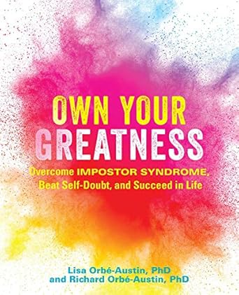 Empowering Insights: A Must-Read Review of ‘Own Your Greatness: Overcome Impostor Syndrome, Beat Self-Doubt, and Succeed in Life’