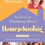 Discover the Benefits of Homeschooling: A Compelling Review of ‘So You’re Thinking About Homeschooling: Second Edition: Fifteen Families Show How You Can Do It (Focus on the Family)’