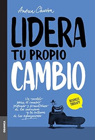 Transformative Insights: Lidera tu propio cambio: Un modelo para el cambio profundo y simultáneo de los individuos y la cultura de las organizaciones (Spanish Edition) – A Must-Read for Leaders!