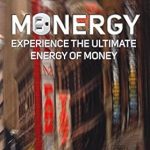 Unlock Financial Freedom: A Comprehensive Review of MONERGY: Experience the Ultimate Energy of Money Unlock Financial Freedom: A Comprehensive Review of MONERGY: Experience the Ultimate Energy of Money