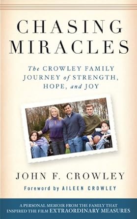 An Inspiring Tale of Resilience: Chasing Miracles: The Crowley Family Journey of Strength, Hope, and Joy