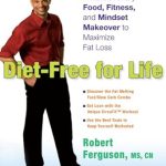 Unlock Your Best Self: A Comprehensive Review of ‘Diet-Free for Life: A Revolutionary Food, Fitness, and Mindset Makeover to Maximize Fat Loss’ Unlock Your Best Self: A Comprehensive Review of ‘Diet-Free for Life: A Revolutionary Food, Fitness, and Mindset Makeover to Maximize Fat Loss’