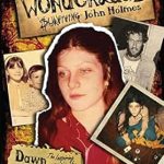 An Unforgettable Journey of Resilience: A Review of The Road Through Wonderland: Surviving John Holmes