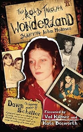 An Unforgettable Journey of Resilience: A Review of The Road Through Wonderland: Surviving John Holmes