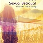 Transform Your Healing Journey: A Comprehensive Review of ‘Treating Trauma from Sexual Betrayal: The Essential Tools for Healing’ Transform Your Healing Journey: A Comprehensive Review of ‘Treating Trauma from Sexual Betrayal: The Essential Tools for Healing’