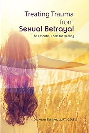 Transform Your Healing Journey: A Comprehensive Review of ‘Treating Trauma from Sexual Betrayal: The Essential Tools for Healing’