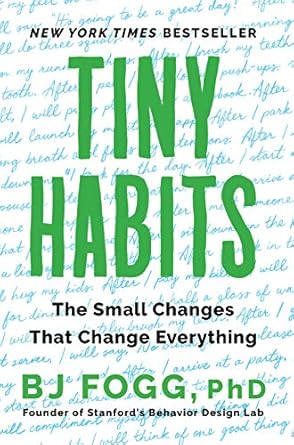 Transform Your Life with These Simple Strategies: A Review of Tiny Habits: The Small Changes That Change Everything