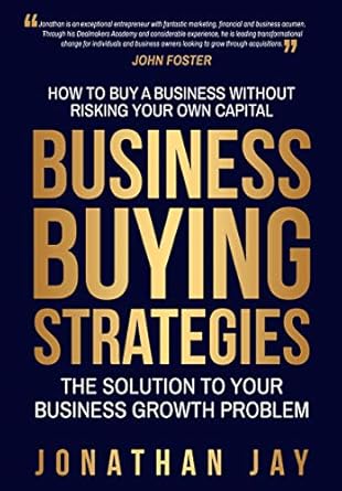 Unlock Financial Freedom: A Comprehensive Review of ‘Businesses Buying Strategies: How To Buy A Business Without Risking Your Own Capital’