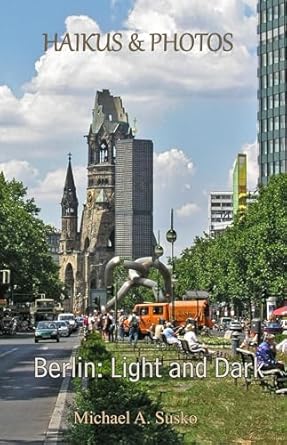 Discover the Soul of Berlin: A Compelling Review of Haikus and Photos: Berlin, Light and Dark