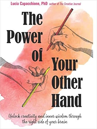 Discover Hidden Creativity: A Review of The Power of Your Other Hand: Unlock Creativity and Inner Wisdom Through the Right Side of Your Brain