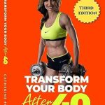 Unlock Your Best Self: A Comprehensive Review of ‘Transform Your Body After 40: A Women’s Guide to Weight Loss & Fitness’
