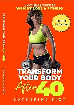 Unlock Your Best Self: A Comprehensive Review of ‘Transform Your Body After 40: A Women’s Guide to Weight Loss & Fitness’