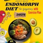 Unlock Your Weight Loss Potential: A Comprehensive Review of ‘The Endomorph Diet for Beginners: The Complete Guide to Metabolism Activating Exercise for Sustainable Weight Loss, Burn Fat, 35 DAYS MEAL PLAN | Everyday Easy-to-Make Healthy Delicious Recipes’