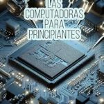 Discover the Essentials of Computing: A Comprehensive Review of Dr. Net Volumen 1: Introducción a las Computadoras para Principiantes (Spanish Edition) Discover the Essentials of Computing: A Comprehensive Review of Dr. Net Volumen 1: Introducción a las Computadoras para Principiantes (Spanish Edition)
