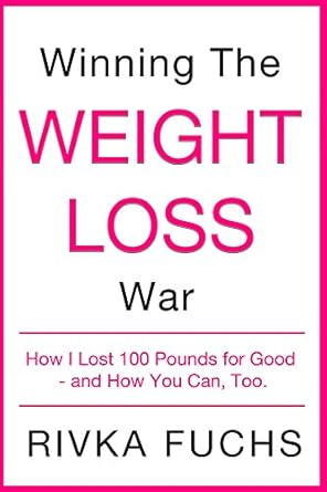 Transform Your Life: A Comprehensive Review of ‘Winning the Weight Loss War: How I Lost 100 Pounds for Good – and How You Can, Too’