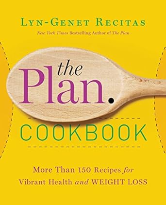 Transform Your Health Journey: A Comprehensive Review of The Plan Cookbook: More Than 150 Recipes for Vibrant Health and Weight Loss