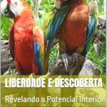 Transform Your Life with Insights from ‘Liberdade e Descoberta: Revelando o Potencial Interior’ – A Must-Read for Personal Growth! Transform Your Life with Insights from ‘Liberdade e Descoberta: Revelando o Potencial Interior’ – A Must-Read for Personal Growth!