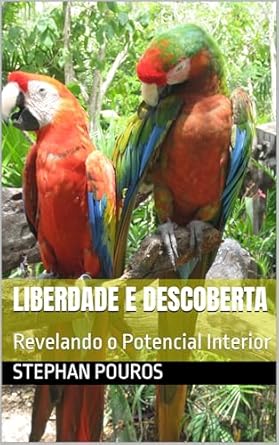 Transform Your Life with Insights from ‘Liberdade e Descoberta: Revelando o Potencial Interior’ – A Must-Read for Personal Growth!