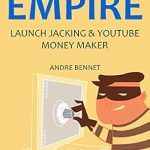Unveiling the Secrets: A Comprehensive Review of INSTANT CASH EMPIRE 2016: LAUNCH JACKING & YOUTUBE MONEY MAKER