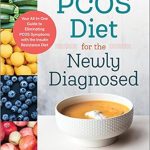 Transform Your Health: A Comprehensive Review of ‘PCOS Diet for the Newly Diagnosed: Your All-In-One Guide to Eliminating PCOS Symptoms with the Insulin Resistance Diet’