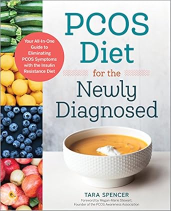 Transform Your Health: A Comprehensive Review of ‘PCOS Diet for the Newly Diagnosed: Your All-In-One Guide to Eliminating PCOS Symptoms with the Insulin Resistance Diet’