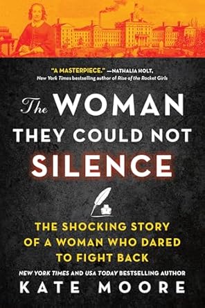 An Unforgettable Tale of Resilience: The Woman They Could Not Silence: One Woman, Her Incredible Fight for Freedom, and the Men Who Tried to Make Her Disappear (Women’s History Month, True Story about an Inspirational Woman)