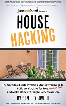 Unlock Your Path to Financial Freedom: A Comprehensive Review of ‘House Hacking: The Only Real Estate Investing Strategy You Need to Build Wealth, Live for Free (or Almost Free), and Make Money Through Homeownership’