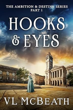 Discover the Unforgettable Journey of Generations: Hooks & Eyes: Part 1 of The Ambition & Destiny Series – A Historical Family Saga