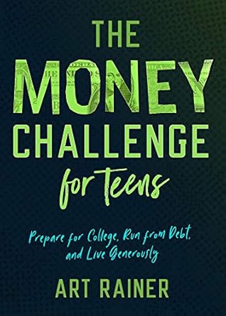 Unlock Financial Freedom: A Comprehensive Review of The Money Challenge for Teens: Prepare for College, Run from Debt, and Live Generously