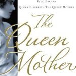 An Insightful Exploration: The Queen Mother: The Untold Story of Elizabeth Bowes Lyon, Who Became Queen Elizabeth The Queen Mother