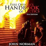 Essential Insights: A Comprehensive Review of the Fire Officer’s Handbook of Tactics, 5th Ed