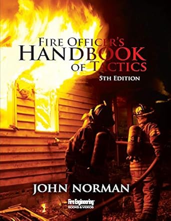 Essential Insights: A Comprehensive Review of the Fire Officer’s Handbook of Tactics, 5th Ed