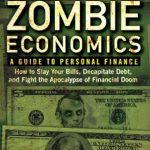 Unlock Financial Wisdom: A Comprehensive Review of ‘Zombie Economics: A Guide to Personal Finance’ Unlock Financial Wisdom: A Comprehensive Review of ‘Zombie Economics: A Guide to Personal Finance’