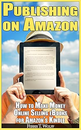 Unlock Your Earning Potential: A Comprehensive Review of ‘How to Make Money from Home: Publishing on Amazon – How to Make Money Online Selling eBooks for Amazon’s Kindle (Publishing a Book on Amazon, Publishing a Kindle Book)’