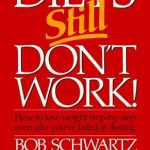 Transform Your Weight Loss Journey: A Comprehensive Review of ‘Diets Still Don’t Work: How to Lose Weight Step-by-Step Even After You’ve Failed at Dieting’